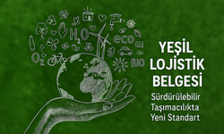 Yeşil Lojistik Belgesi Nedir, Nasıl Alınır?