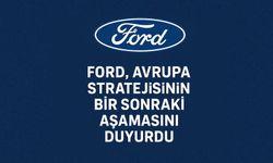 Ford’dan Avrupa’da yeni stratejik ortaklık ve ürün atağı