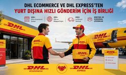 DHL eCommerce ve DHL Express uluslararası gönderiler için güçlerini birleştirdi