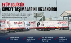 Eyüp Lojistik, Kuveyt hattında taşımalarını yüzde 100 artırdı