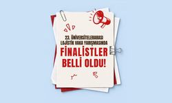Üniversitelerarası Lojistik Vaka Yarışması'nda 4 takım finale kaldı