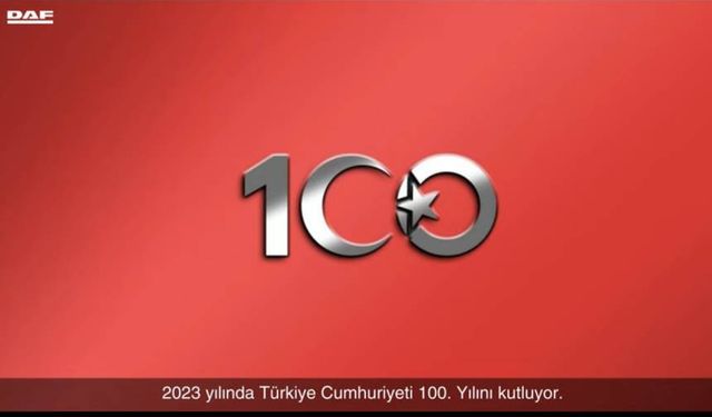 DAF Trucks'tan Türkiye Cumhuriyeti'nin 100'üncü yıl dönümü videosu