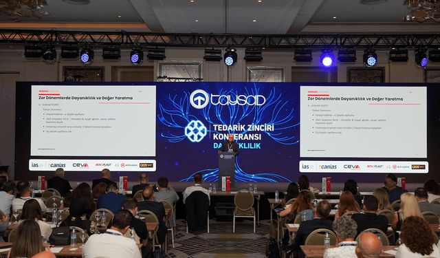 TAYSAD’ın 4. Tedarik Zinciri Konferansı “Dayanıklılık” Temasıyla Gerçekleştirildi