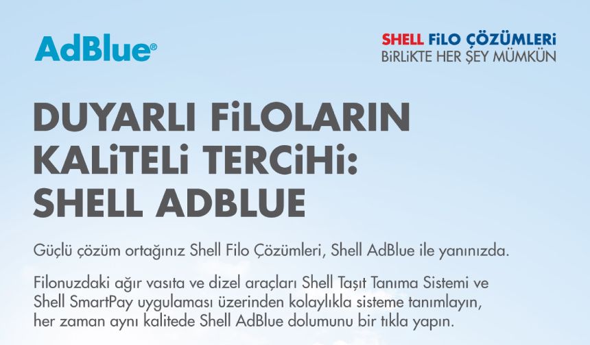 Shell filo çözümleri ile çevre dostu AdBlue® hizmeti sunuyor