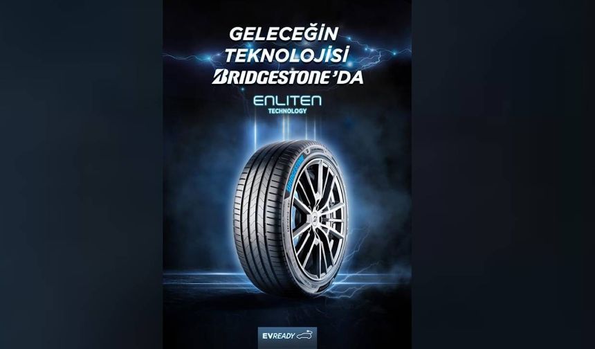 Elektrikli ve Hibrit Araçların Yeni Lastik Çözümü Bridgestone ENLITEN Teknolojisi