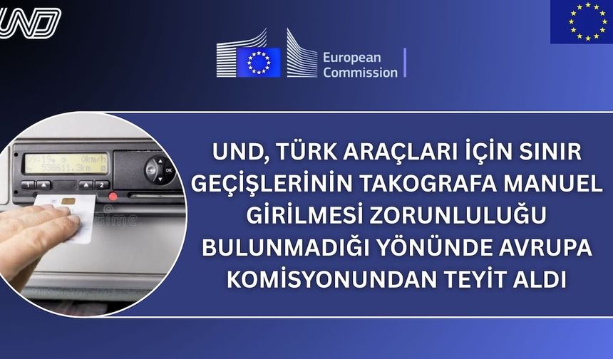 Avrupa Komisyonu, UND'nin takograf yorumunu haklı buldu